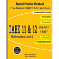 TABE 11&12 Subject Test Mathematics Level D: Student Practice Workbook + Two Realistic TABE 11&12 Math Tests - Paperback