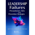 Leadership Failures: Precautionary Tales and Prevention Strategies - Paperback