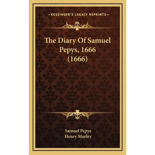The Diary Of Samuel Pepys, 1666 (1666)