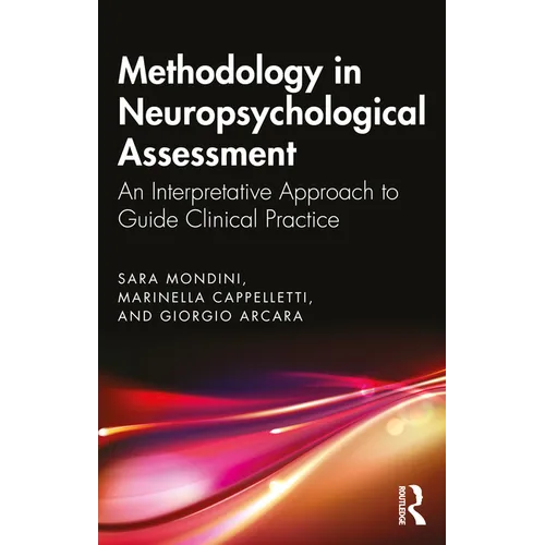 Methodology in Neuropsychological Assessment: An Interpretative Approach to Guide Clinical Practice - Paperback