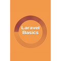 Laravel Basics: Creating Web Apps. It's Simple. - Paperback