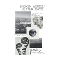 broken words/better days - Paperback