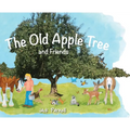The Old Apple Tree and Friends - Hardcover