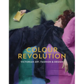 Colour Revolution: Victorian Art, Fashion & Design - Paperback