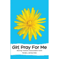 Girl, Pray for Me - Paperback