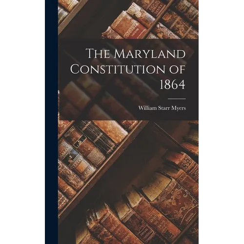 The Maryland Constitution of 1864