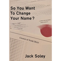 So You Want To Change Your Name?
