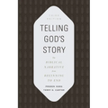 Telling God's Story: The Biblical Narrative from Beginning to End - Paperback
