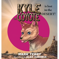 Kyle the Coyote: Lost in the Desert - Hardcover
