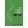 The Essential Means of Grace - Paperback