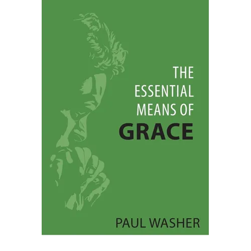 The Essential Means of Grace - Paperback