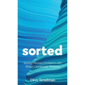 Sorted: Taming Wicked Problems with Smart Leadership Thinking - Hardcover