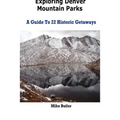Exploring Denver Mountain Parks- A Guide To 22 Historic Getaways