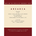 Arcadia: Washington, D.C., 24 December 1941-14 January 1942 (World War II Inter-Allied Conferences series)
