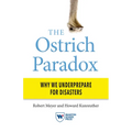 The Ostrich Paradox: Why We Underprepare for Disasters - Paperback