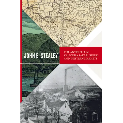 Antebellum Kanawha Salt Business and Western Markets