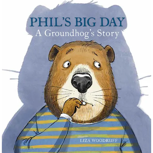 Phil's Big Day: A Groundhog's Story - Hardcover