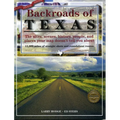 Backroads of Texas: The Sites, Scenes, History, People, and Places Your Map Doesn't Tell You About