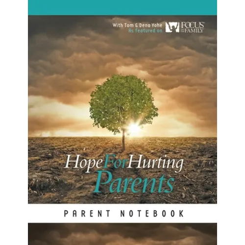 Hope for Hurting Parents Parent Notebook - Paperback