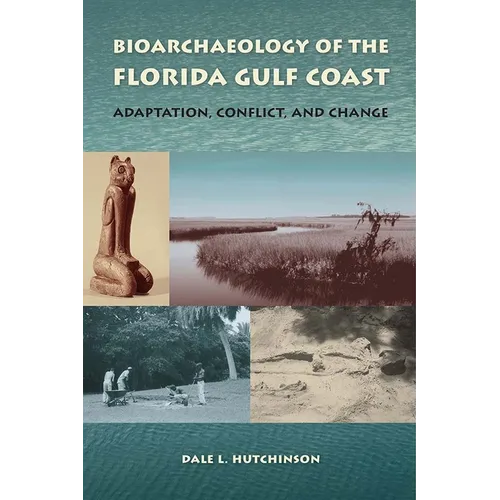 Bioarchaeology of the Florida Gulf Coast: Adaptation, Conflict, and Change