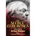 The Secret Ceremonies: Critical Essays on Arthur Machen - Paperback