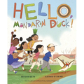 Hello, Mandarin Duck! - Hardcover