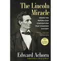 The Lincoln Miracle: Inside the Republican Convention That Changed History - Paperback
