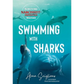Swimming with Sharks: Surviving Narcissist-Infested Waters - Hardcover