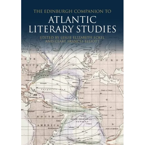 The Edinburgh Companion to Atlantic Literary Studies