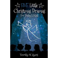 Five Little Christmas Dramas for Today's Kids - Paperback
