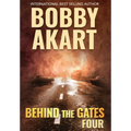 Behind The Gates 4: A Post Apocalyptic Survival Thriller - Hardcover