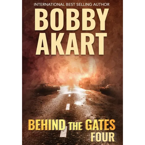 Behind The Gates 4: A Post Apocalyptic Survival Thriller - Hardcover