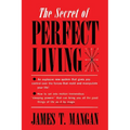 The Secret of Perfect Living - Paperback