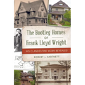 The Bootleg Homes of Frank Lloyd Wright: His Clandestine Work Revealed - Paperback