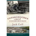 Remembering Conshohocken and West Conshohocken