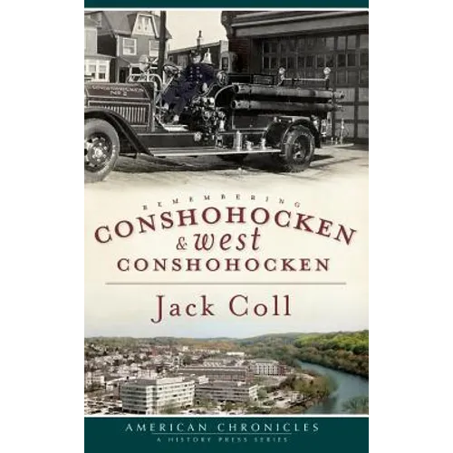 Remembering Conshohocken and West Conshohocken