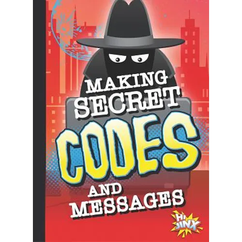 Making Secret Codes and Messages - Paperback