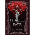 A Tale of Fragile Fate - Hardcover
