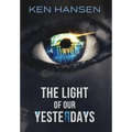 The Light of Our Yesterdays - Hardcover