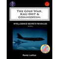 The Cold War, KAL-007 & Communism: Intelligence Secrets Revealed