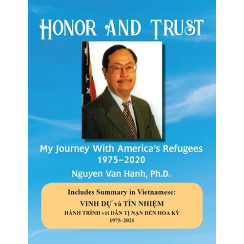 Honor and Trust: My Journey with America's Refugees 1975-2020