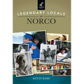 Legendary Locals of Norco - Paperback
