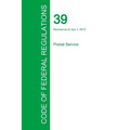 Code of Federal Regulations Title 39, Volume 1, July 1, 2015