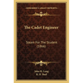 The Cadet Engineer: Steam For The Student (1866)