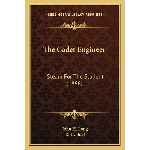 The Cadet Engineer: Steam For The Student (1866)