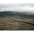 Richard Misrach and Guillermo Galindo: Border Cantos - Hardcover