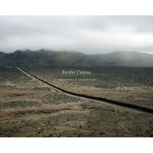 Richard Misrach and Guillermo Galindo: Border Cantos - Hardcover