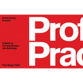 Professional Practice: A Guide to Turning Designs Into Buildings - Paperback