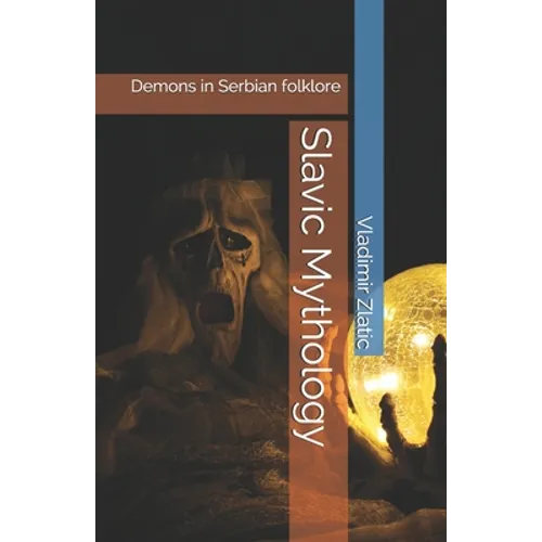 Slavic Mythology: Demons in Serbian folklore - Paperback