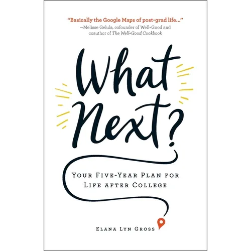 What Next?: Your Five-Year Plan for Life After College - Paperback